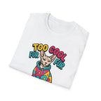 Too Cool For Fur T-Shirt