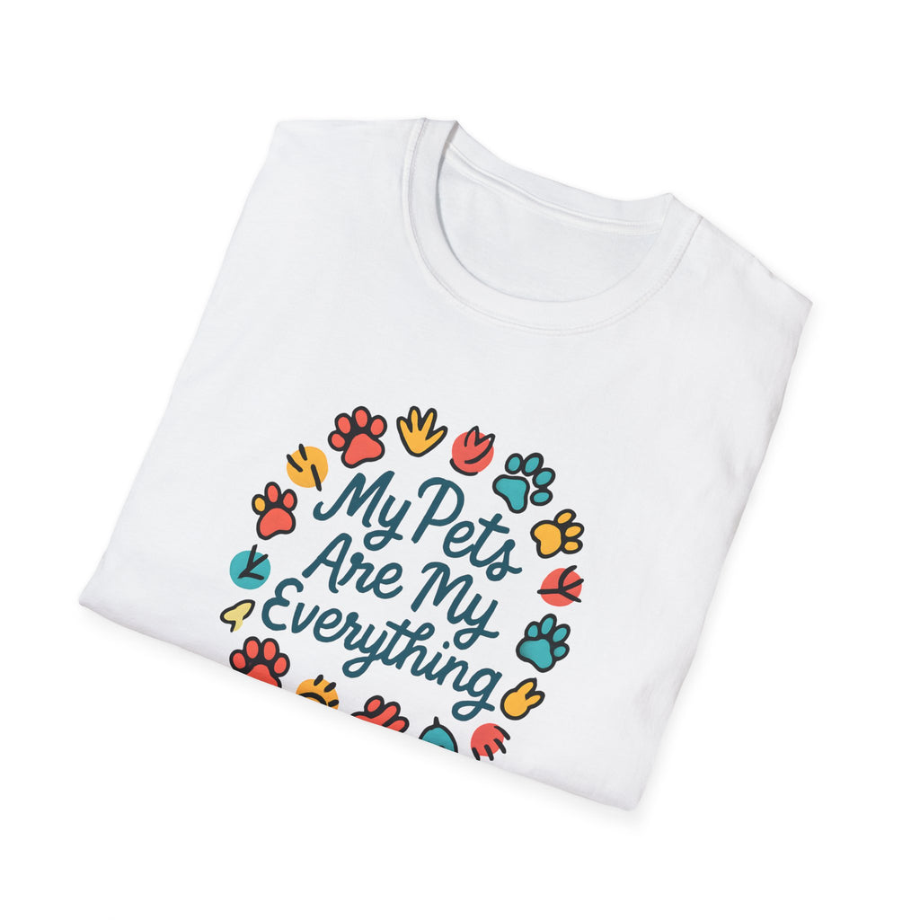 My Pets Are Everything T-Shirt