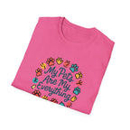 My Pets Are Everything T-Shirt